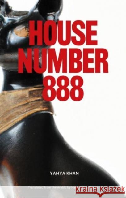 House Number 888 Yahya Khan 9781914325571 Nomad Publishing