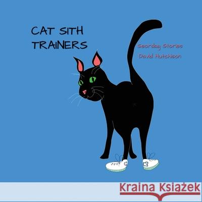 Cat Sith Trainers David Hutchison David Hutchison 9781914335525 Flying Sheep Publishing