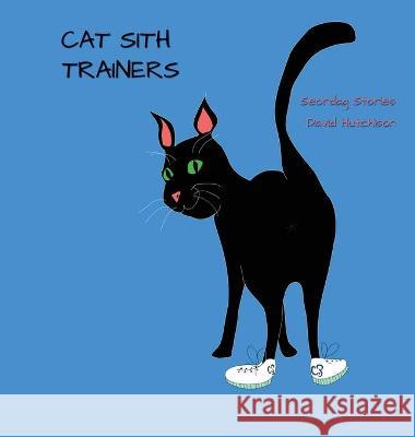 Cat Sith Trainers David Hutchison David Hutchison 9781914335532 Flying Sheep Publishing