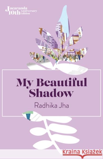 My Beautiful Shadow Radhika Jha 9781914344176 Jacaranda Books Art Music Ltd