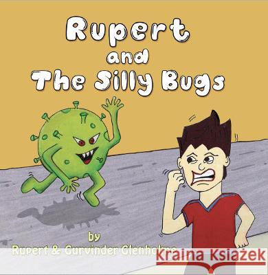 Rupert and The Silly Bugs Gurvinder Glenholme Rupert Glenholme Anthony Glenholme 9781914366123 Maple Publishers