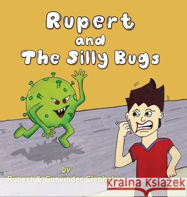 Rupert and The Silly Bugs Gurvinder Glenholme Rupert Glenholme Anthony Glenholme 9781914366192 Maple Publishers