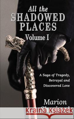 All The Shadowed Places: Volume 1 Shepherd, Marion 9781914366581 Maple Publishers