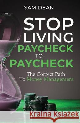 Stop Living Paycheck to Paycheck Sam Dean 9781914380303 Samuel Gill