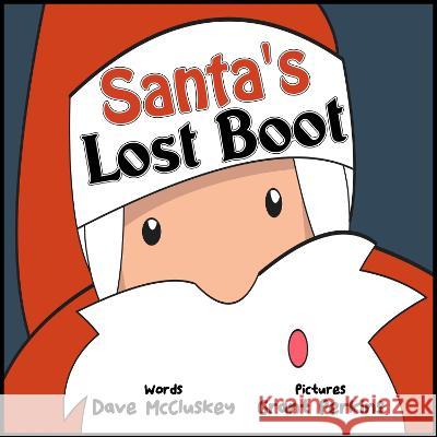 Santa\'s Lost Boot Grant Perkins Dave McCluskey 9781914381300