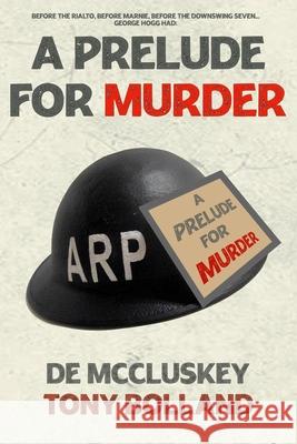 A Prelude For Murder: A Prequel Tony Bolland de McCluskey 9781914381393 Dammaged Productions