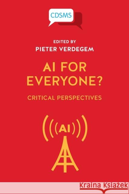 AI for Everyone? Critical Perspectives Pieter Verdegem 9781914386169 University of Westminster Press