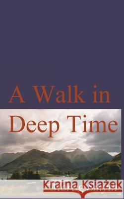 A Walk in Deep Time Morag Smyth 9781914398148 Moragsmyth.Co.UK