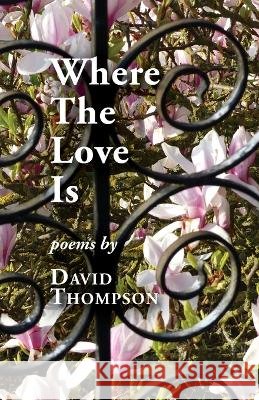 Where The Love Is David Thompson 9781914407482