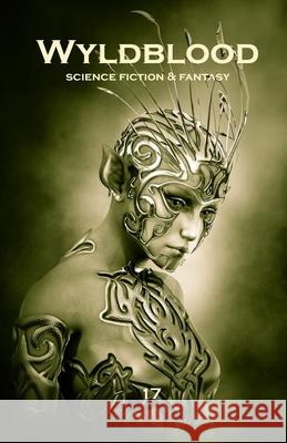 Wyldblood 17: Science Fiction and Fantasy Mark Bilsborough Liam Hogan Karl Dandenell 9781914417238