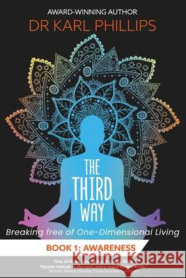 The Third Way Book 1: Awareness Karl Phillips 9781914422010 Rowanvale Books Ltd