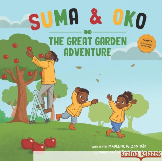 Suma & Oko and The Great Garden Adventure Madeline Wilson-Ojo 9781914442186