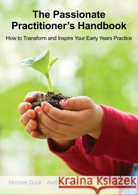 The Passionate Practitioner's Handbook Michele Doull, Avril Robertson 9781914447341 That Guys House