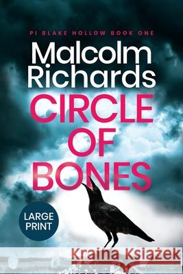 Circle of Bones: Large Print Edition Richards, Malcolm 9781914452017 Storm House Books