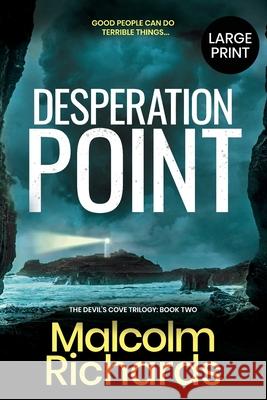 Desperation Point: Large Print Edition Malcolm Richards 9781914452062