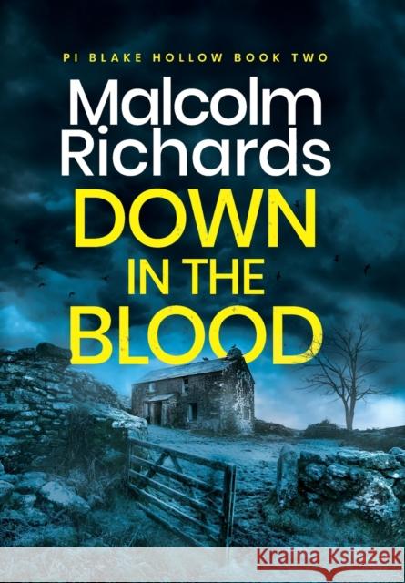 Down in the Blood: A Chilling British Crime Thriller Malcolm Richards 9781914452130 Storm House Books