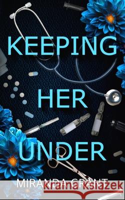 Keeping Her Under Miranda Grant 9781914464492 Writing Evolution