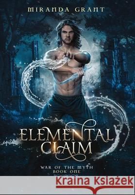 Elemental Claim Miranda Grant 9781914464577 Writing Evolution