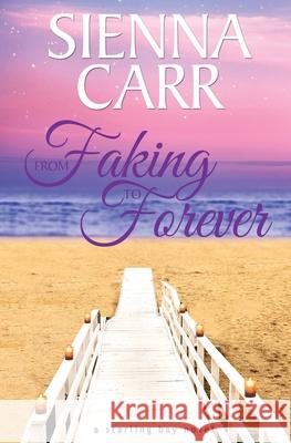 From Faking to Forever Sienna Carr 9781914467035