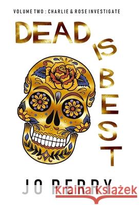 Dead Is Best Jo Perry 9781914475221 Fahrenheit Press