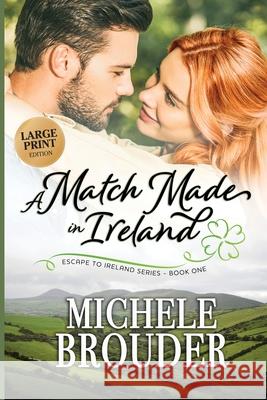 A Match Made in Ireland (Large Print) Michele Brouder Jessica Peirce 9781914476051 Michele Brouder