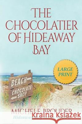 The Chocolatier of Hideaway Bay (Large Print) Brouder Jessica Peirce  9781914476334 Michele Brouder