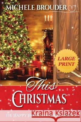 This Christmas Large Print Brouder Jessica Peirce  9781914476761 Michele Brouder