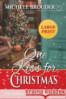 One Kiss for Christmas Large Print Michele Brouder Jessica Peirce  9781914476785 Michele Brouder