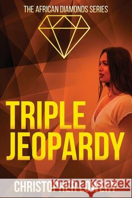 Triple Jeopardy Christopher Lowery 9781914480010 Red Dog Press