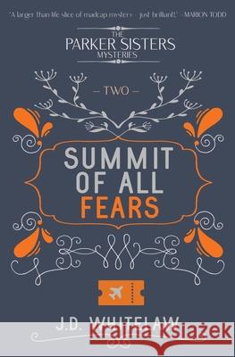 Summit of all Fears Whitelaw, J. D. 9781914480287