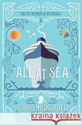 All at Sea: A modern cosy mystery with a classic crime feel Chris McDonald 9781914480898 Red Dog Press