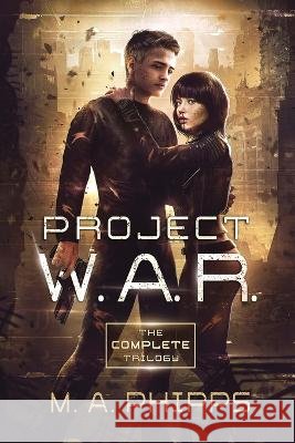Project W.A.R.: The Complete Trilogy M.A. Phipps 9781914483073 Shire-Hill Publications