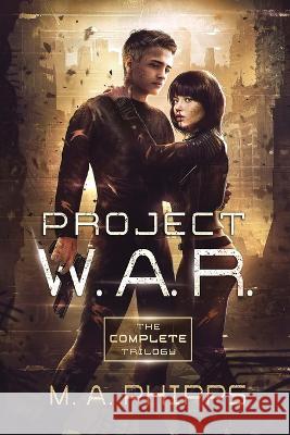 Project W.A.R.: The Complete Trilogy M.A. Phipps 9781914483073 Shire-Hill Publications