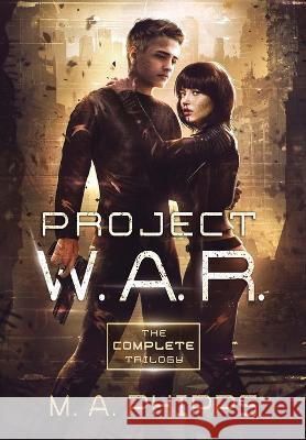 Project W.A.R.: The Complete Trilogy M.A. Phipps 9781914483080 Shire-Hill Publications