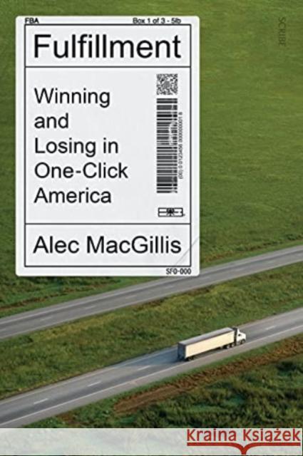 Fulfillment: winning and losing in one-click America Alec MacGillis 9781914484209 Scribe Publications