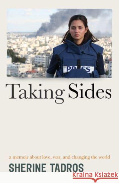 Taking Sides: a memoir about love, war, and changing the world Sherine Tadros 9781914484254