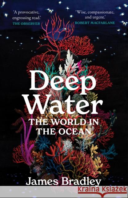 Deep Water: the world in the ocean James Bradley 9781914484599