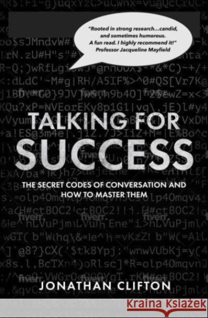 Talking For Success: The Secret Codes of Conversation – and How to Master Them Dr. Jonathan Clifton 9781914487286 Canbury Press