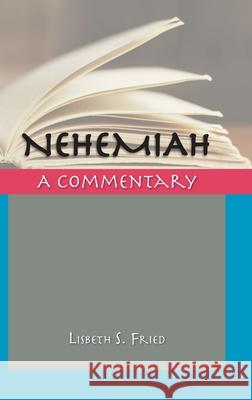 Nehemiah: A Commentary Lisbeth S Fried 9781914490033
