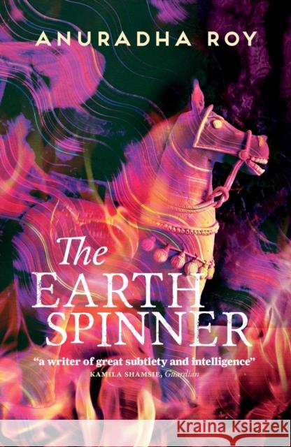 The Earthspinner Anuradha Roy 9781914495007