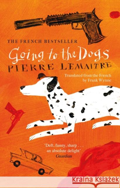 Going to the Dogs Pierre Lemaitre 9781914495823