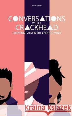 Conversations with a Crackhead Rokhy Isharii   9781914498237 Clink Street Publishing