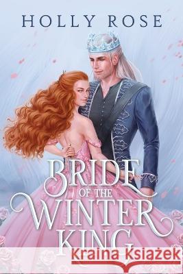 Bride of the Winter King Holly Rose 9781914503160