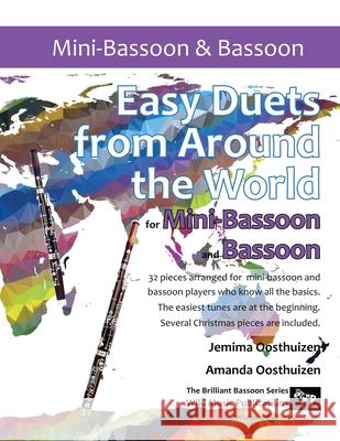Easy Duets from Around the World for Mini-Bassoon and Bassoon: 32 exciting pieces arranged for two players who know all the basics. Jemima Oosthuizen Amanda Oosthuizen 9781914510199 Wild Music Publications