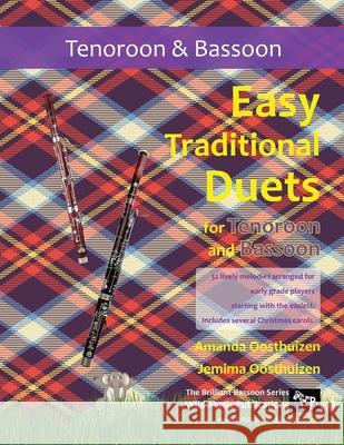Easy Traditional Duets for Tenoroon and Bassoon: 32 traditional melodies arranged for two adventurous early grade players. Jemima Oosthuizen Amanda Oosthuizen 9781914510212 Wild Music Publications