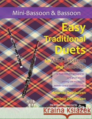 Easy Traditional Duets for Mini-Bassoon and Bassoon: 32 traditional melodies arranged for two adventurous early grade players. Jemima Oosthuizen Amanda Oosthuizen 9781914510229 Wild Music Publications