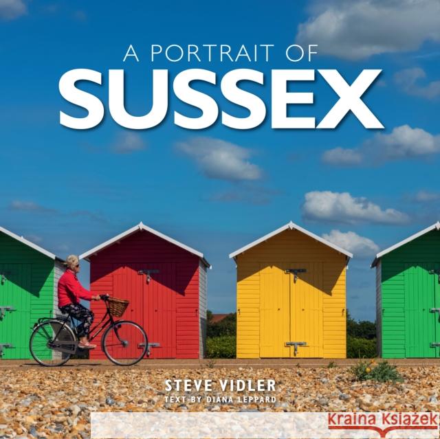 Portrait of Sussex: A photographic guide to Sussex Steve Vidler 9781914515958