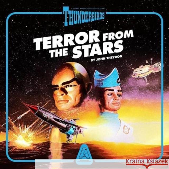 Thunderbirds: Terror from the Stars John Theydon, Gerry Anderson, Marcus Stamps, Andrew Clements, Jamie Anderson, Nicholas Briggs, Samuel Clemens, Jon Culsh 9781914522017