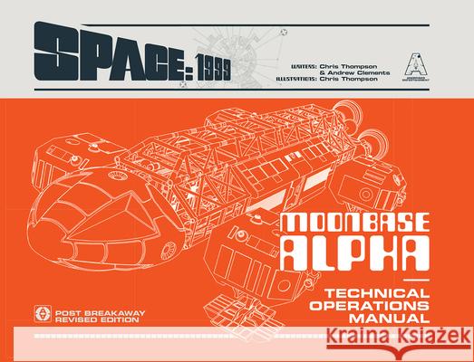 Space: 1999 Moonbase Alpha: Technical Operations Manual Chris Thompson Gerry Alexander Anderson 9781914522154