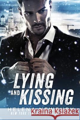 Lying and Kissing Helena Newbury 9781914526190